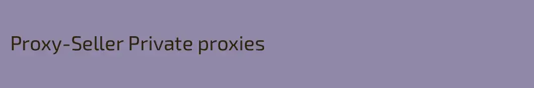 Proxy-Seller Private proxies